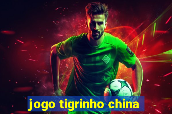 jogo tigrinho china